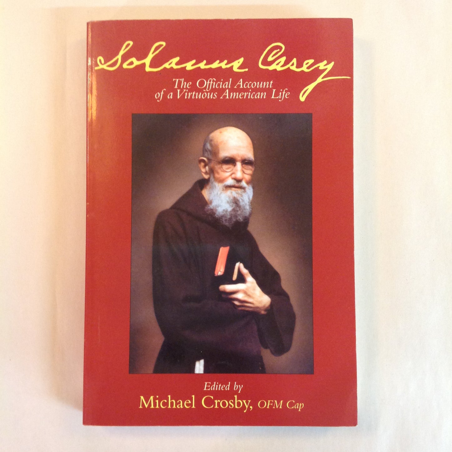 Vintage 2000 Trade Paperback Solanus Casey: The Official Account of a Virtuous American Life Michael Crosby, Ed