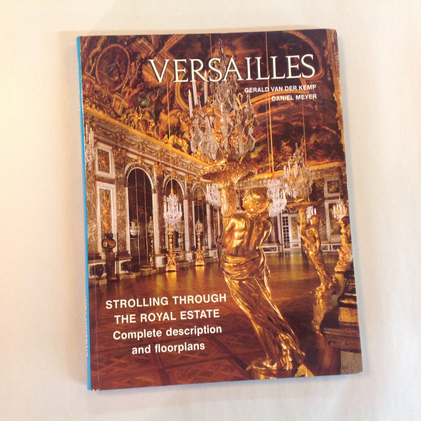 Vintage 1981 Trade Paperback Guide Versailles: Strolling Through the Royal Estate Van der Kemp Meyer