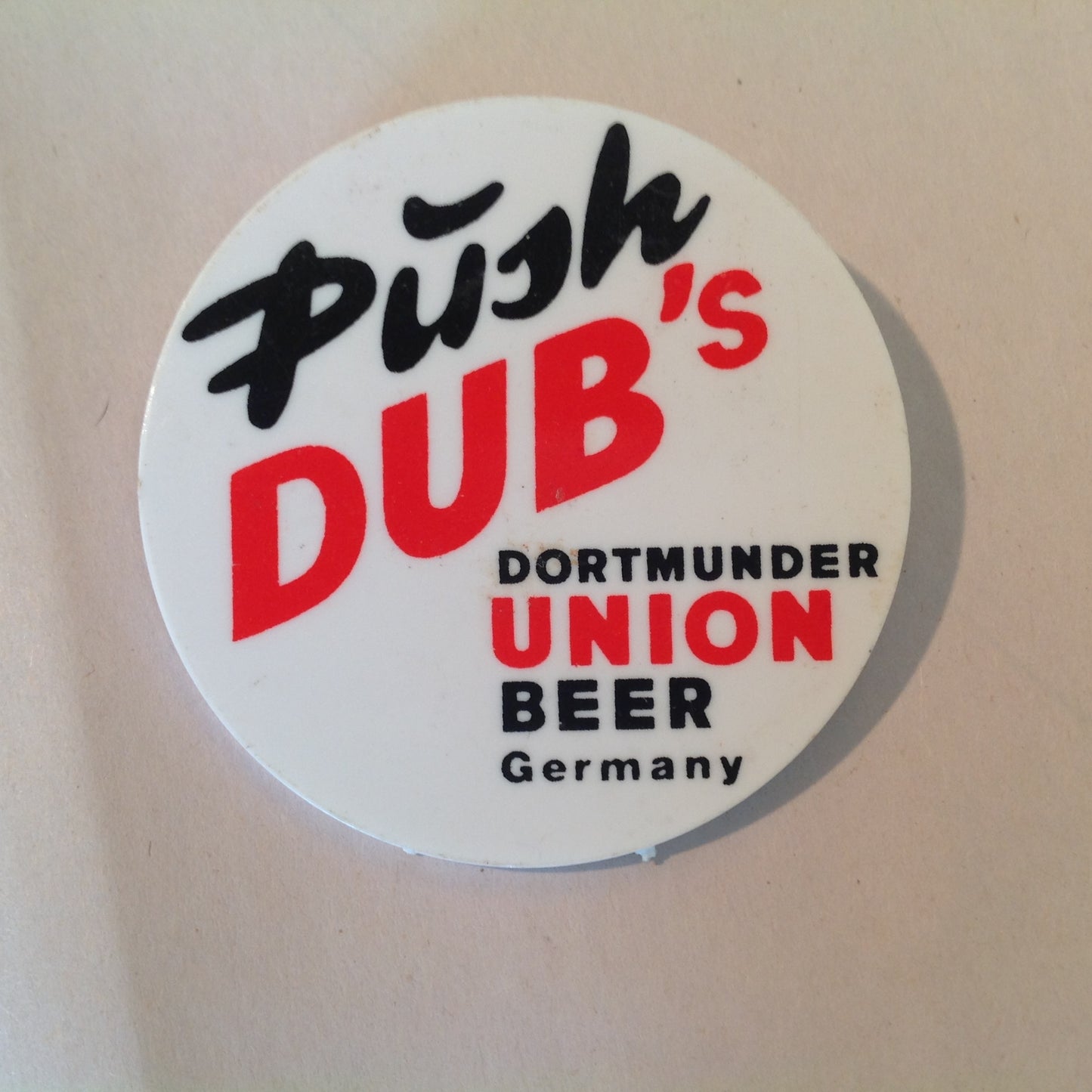Vintage Advert Plastic Pinback Push Dub's Dortmunder Union Beer Germany
