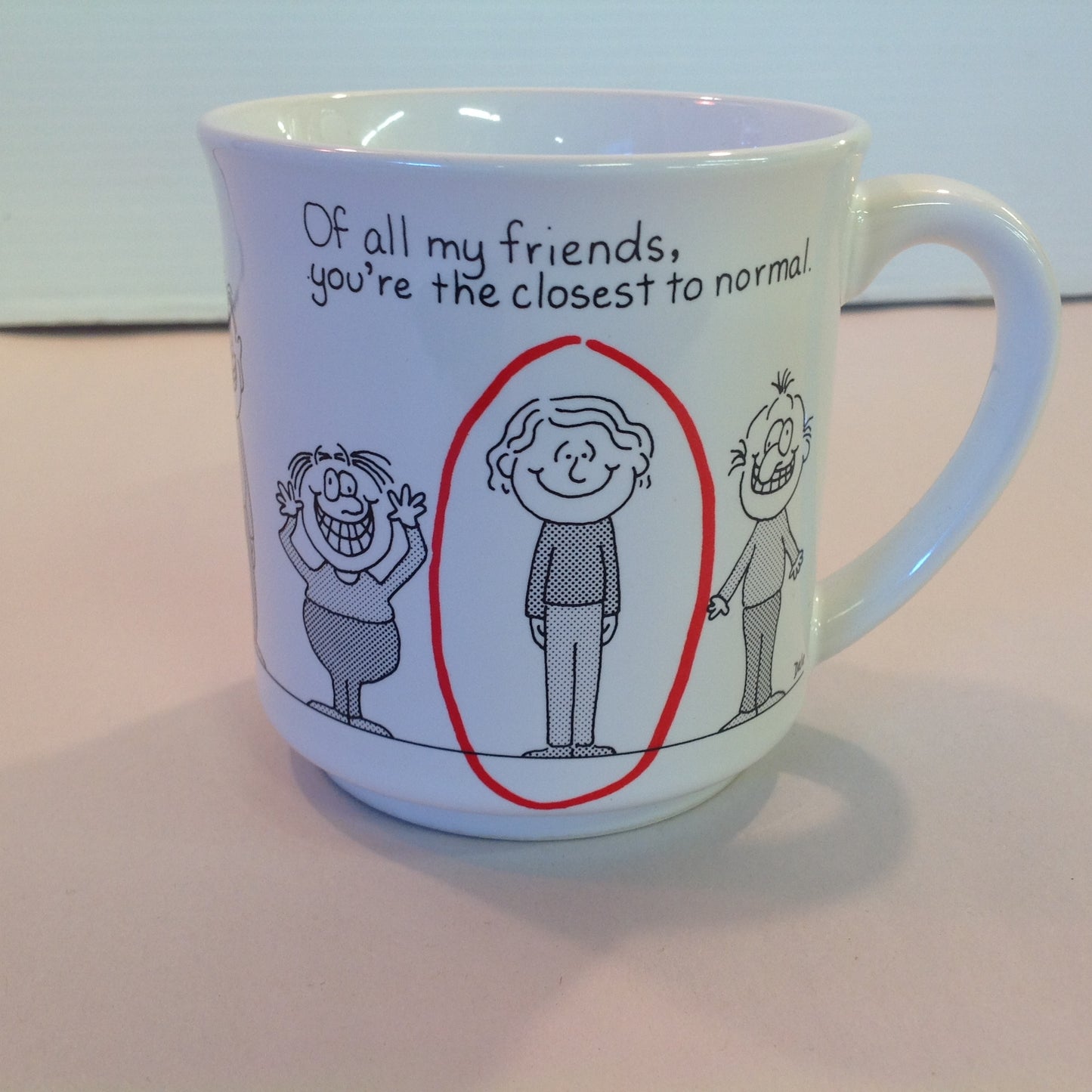 Vintage 1980's Barbara Dale Cartoon Coffee Mug Of All My Friends You're the Closest to Normal