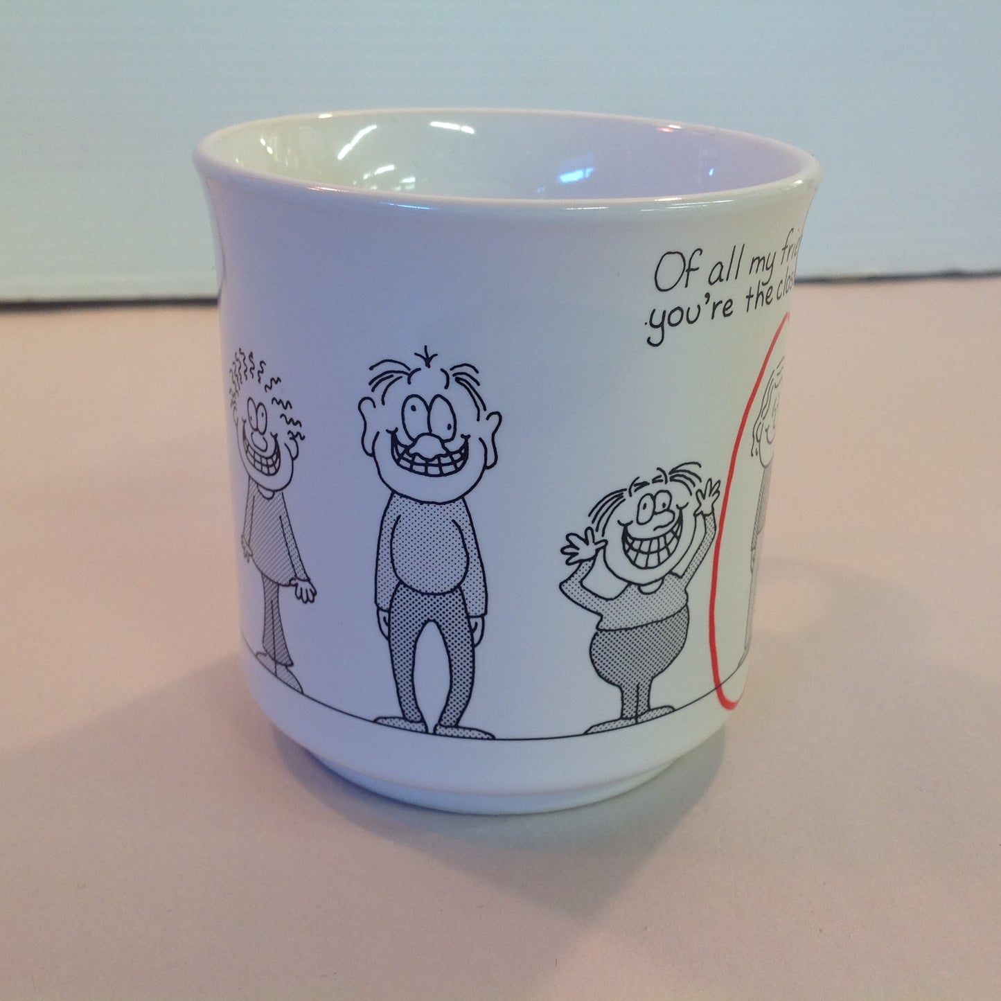 Vintage 1980's Barbara Dale Cartoon Coffee Mug Of All My Friends You're the Closest to Normal