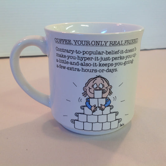 Vintage 1980's Barbara Dale Cartoon Coffee Mug Coffee, Your Only Real Friend