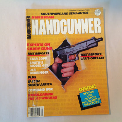 Vintage Jan/Feb 1985 American Handgunner Magazine Southpaws and Semi-Autos Lar's Grizzly IPSC in South Africa Cops and IPSC