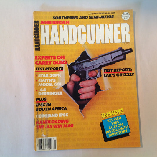 Vintage Jan/Feb 1985 American Handgunner Magazine Southpaws and Semi-Autos Lar's Grizzly IPSC in South Africa Cops and IPSC