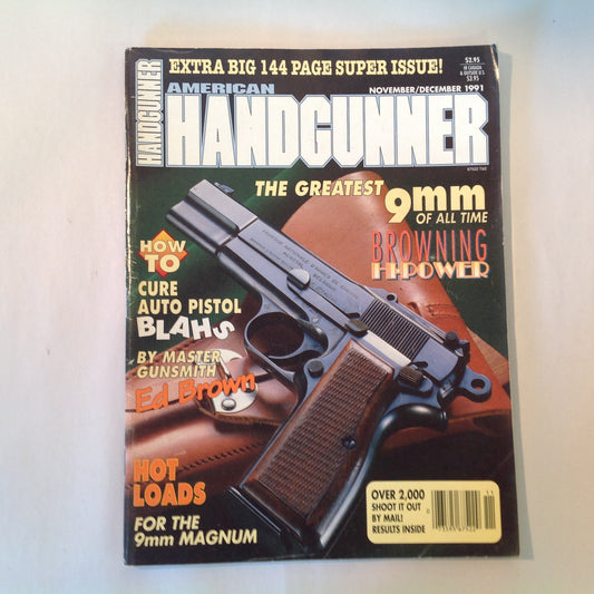 Vintage Nov/Dec 1991 American Handgunner Magazine Browning Hi-Power Cure Auto Pistol Blahs Hot Loads for 9mm Magnum