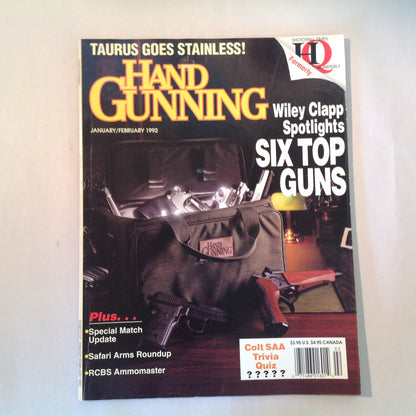 Vintage Jan/Feb 1992 Hand Gunning Magazine Wiley Clapp Spotlights Six Top Guns Taurus Goes Stainless Special Match Update Safari Arms RCBS Ammomaster