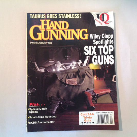 Vintage Jan/Feb 1992 Hand Gunning Magazine Wiley Clapp Spotlights Six Top Guns Taurus Goes Stainless Special Match Update Safari Arms RCBS Ammomaster