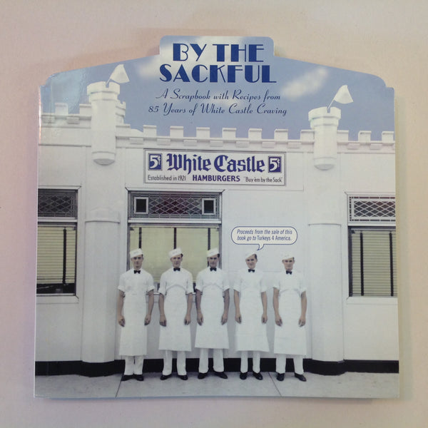 2005 Trade Paperback By the Sackful: A Scrapbook with Recipes from 85 Years of White Castle Craving