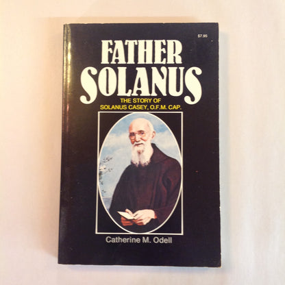 Vintage 1988 Trade Paperback Father Solanus: The Story of Solanus Casey Catherine Odell