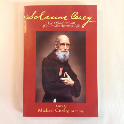 Vintage 2000 Trade Paperback Solanus Casey: The Official Account of a Virtuous American Life Michael Crosby, Ed