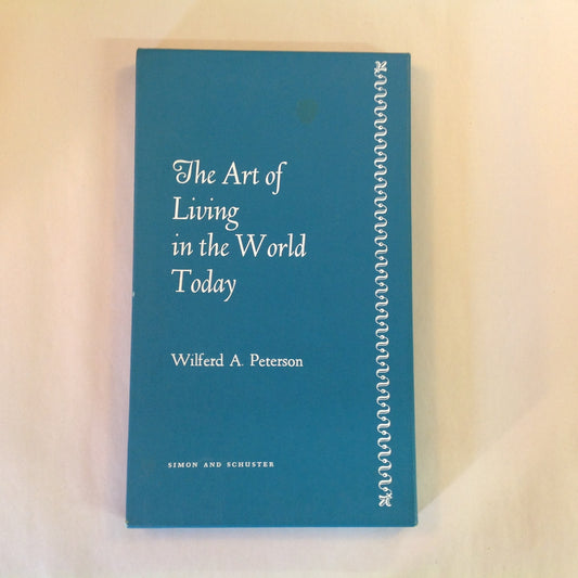 Vintage 1969 Hardcover Gift Book The Art of Living in the World Today Wilferd A. Peterson First