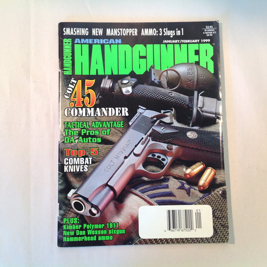 Vintage Jan/Feb 1999 American Handgunner Magazine Colt .45 Commander Top 5 Combat Knives Manstopper Ammo