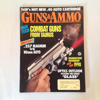 Vintage Apr 1990 Guns & Ammo Magazine S&W .40 Auto Cartridge High Tech Combat Guns from Taurus .357 Magnum Vs 10mm Auto
