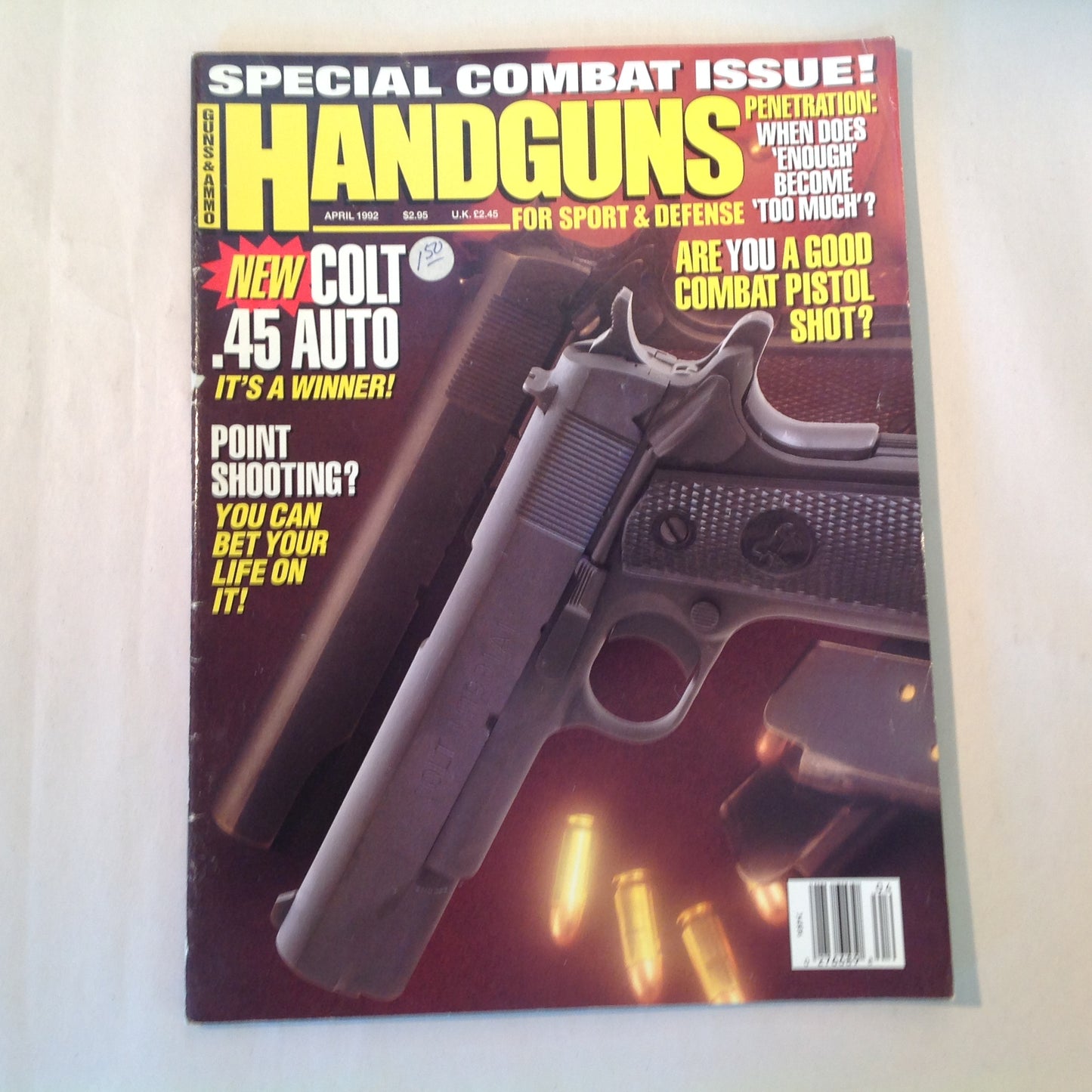 Vintage Apr 1992 Guns & Ammo Handguns For Sport & Defense Magazine Colt .45 Auto Point Shooting Special Combat Issue Penetration Enough Too Much