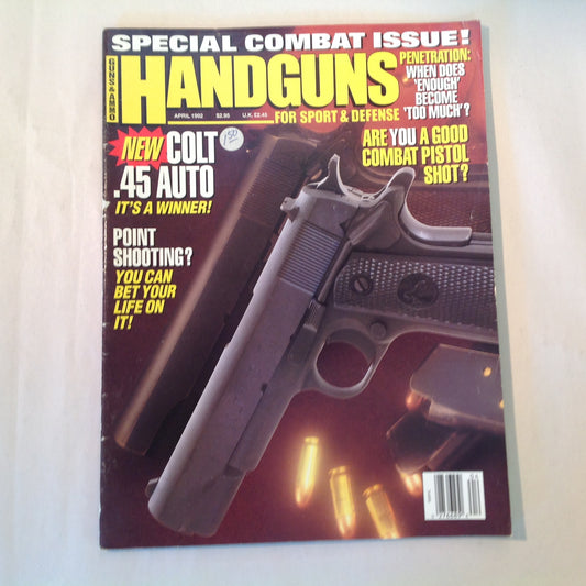 Vintage Apr 1992 Guns & Ammo Handguns For Sport & Defense Magazine Colt .45 Auto Point Shooting Special Combat Issue Penetration Enough Too Much