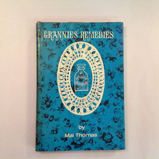 Vintage 1965 Hardcover Grannies' Remedies Mai Thomas