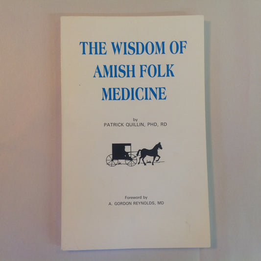 Vintage 1993 Trade Paperback The Wisdom of Amish Folk Medicine Patrick Quillin
