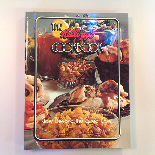 Vintage 1978 Hardcover The Kellogg's Cookbook: Goes Beyond the Cereal Bowl First Edition