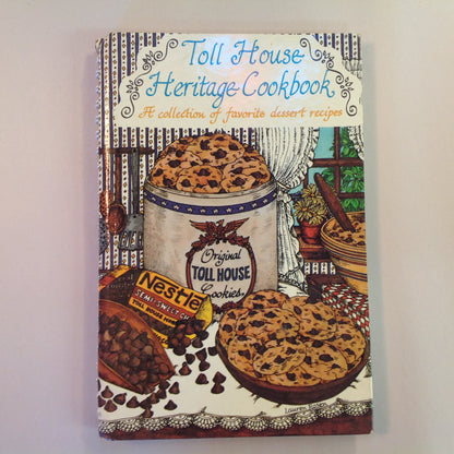 Vintage 1981 Hardcover Toll House Heritage Cookbook: A Collection of Favorite Dessert Recipes Vincent Williams