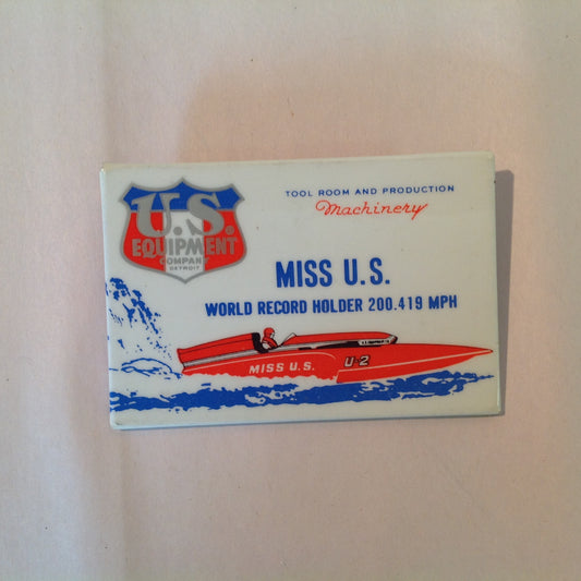 Vintage U.S. Equipment Tool Room and Production Machinery Miss U.S. World Record Holder Power Boat Pinback Advert Promo