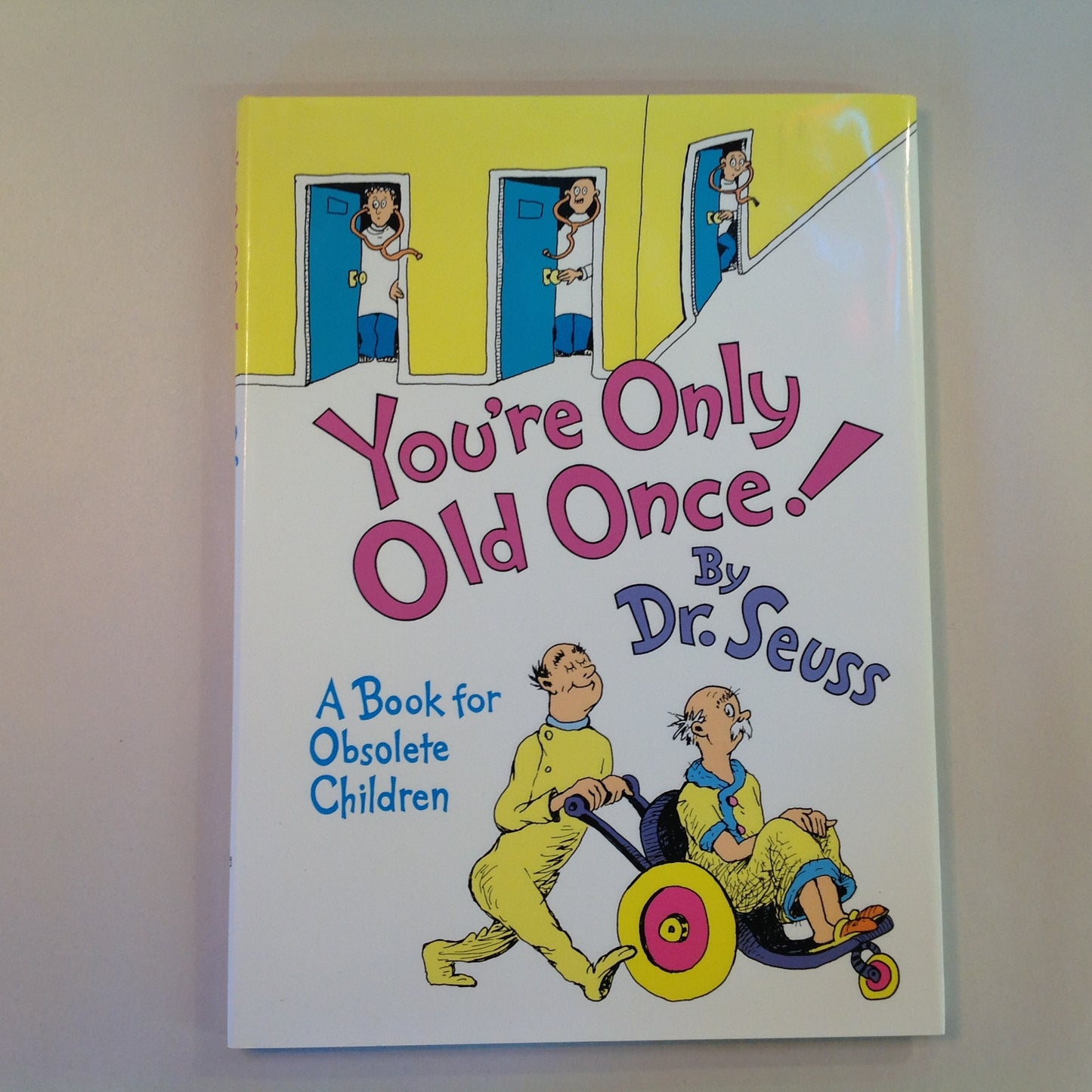 Hardcover Picture Book You're Only Old Once! A Book for Obsolete Children by Dr. Seuss