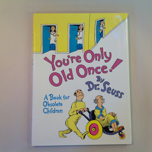 Hardcover Picture Book You're Only Old Once! A Book for Obsolete Children by Dr. Seuss