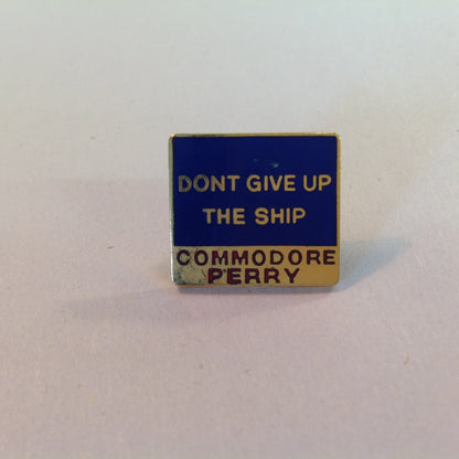 Vintage Boys Scouts of America BSA National Jamboree Subcamp Enamel Pin Don't Give Up the Ship Commodore Perry