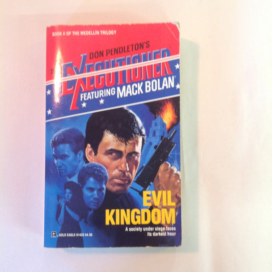 Vintage 1991 Mass Market Paperback The Executioner Featuring Mack Bolan #150: Medllin Trilogy Book II: Evil Kingdom Don Pendleton