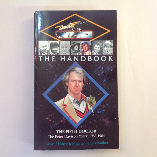 Vintage 1995 Mass Market Paperback Doctor Who - The Handbook: The Fifth Doctor: The Peter Davison Years: 1982-1984 Howe & Walker First Edition