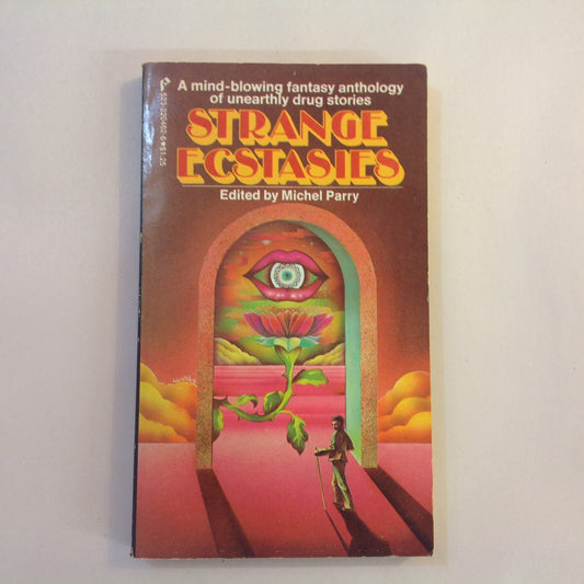 Vintage 1974 Mass Market Paperback STRANGE ECSTASIES: A Mind-Blowing Fantasy Anthology of Unearthly Drug Stories Michel Parry Editor First Edition