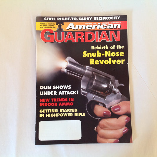 Vintage Jan 1999 American Guardian Rebirth of Snub-Nose Revolver Guns Shows Under Attack! New Trends in Indoor Ammo Highpower Rifles