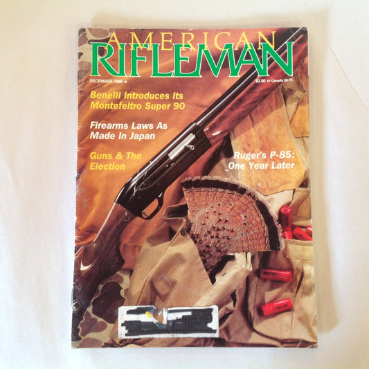 Vintage Dec 1988 American Rifleman Magazine Benelli Montefeltro Super 90 Firearms Laws Made in Japan Guns & Election Ruger's P-85