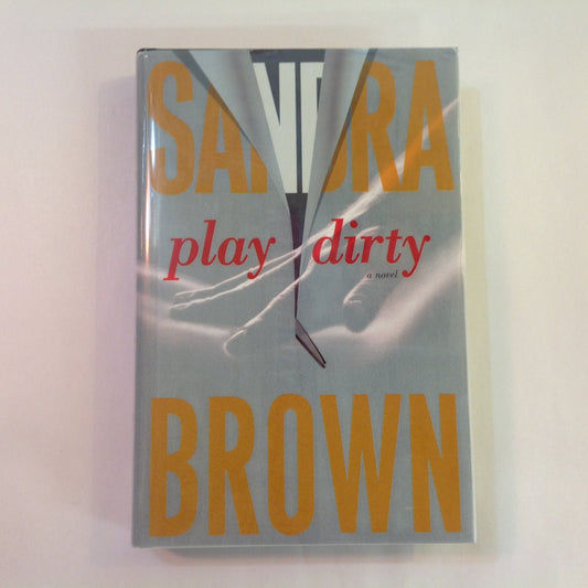 2007 Hardcover PLAY DIRTY Sandra Brown