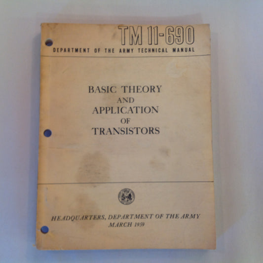 Vintage Mar 1959 Dep't of Army Technical Manual TM11-690 Basic Theory and Application of Transistors