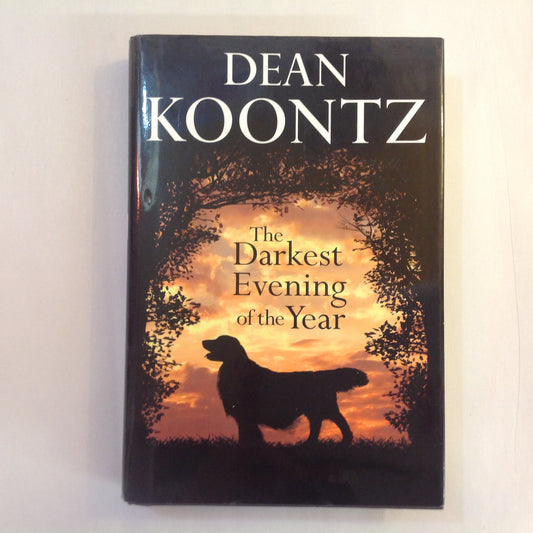 2007 Hardcover The Darkest Evening of the Year Dean Koontz