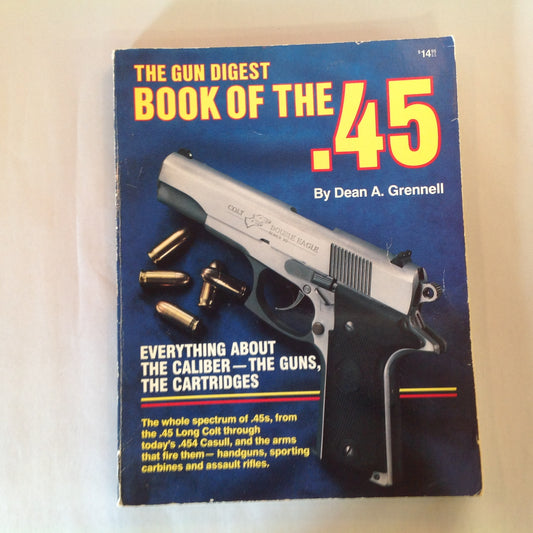 Vintage 1989 The Gun Digest Book of the .45 Dean Grennell