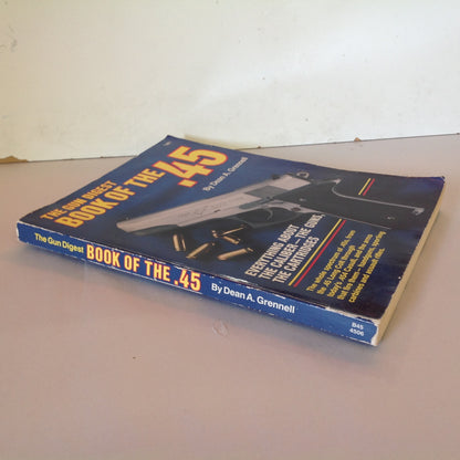 Vintage 1989 The Gun Digest Book of the .45 Dean Grennell