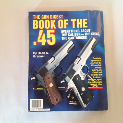 Vintage 1989 The Gun Digest Book of the .45 Dean Grennell