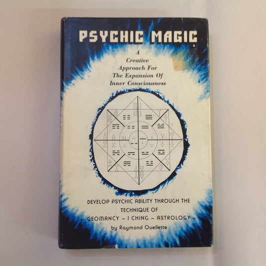 Vintage 1974 Hardcover PSYCHIC MAGIC: A Creative Approach for the Expansion of Inner Consciousness Raymond Ouellette First Edition