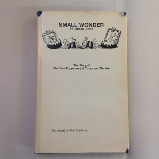 Vintage 1980 Hardcover Small Wonder: The Story of the Yale Puppeteers & Turnabout Theatre Forman Brown Signed