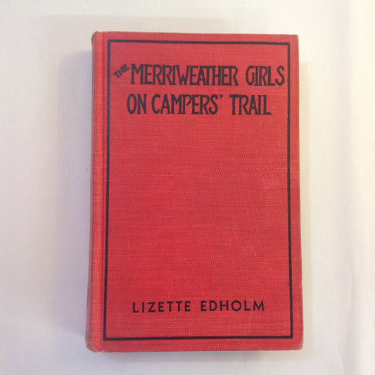 Vintage 1932 Hardcover The Merriweather Girls on Campers' Trail Lizette Edholm Goldsmith First