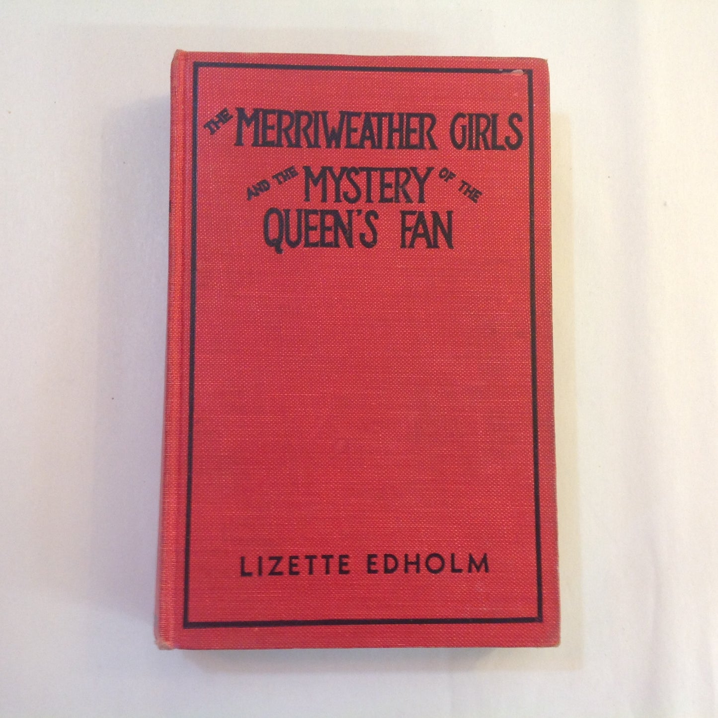 Vintage 1932 Hardcover The Merriweather Girls and the Mystery of the Queen's Fan Lizette Edholm Goldsmith First