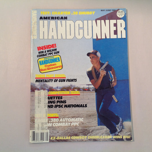 Vintage May/Jun 1985 American Handgunner Magazine Mentality of Gun Fights Competition Issue Dallas Cowboy Cheerleader Wins Big!