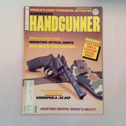Vintage Mar/Apr 1985 American Handgunner Magazine World's Most Powerful Revolver Cogan Comp Gun Korriphila .45 ACP Exclusive Morton Grove