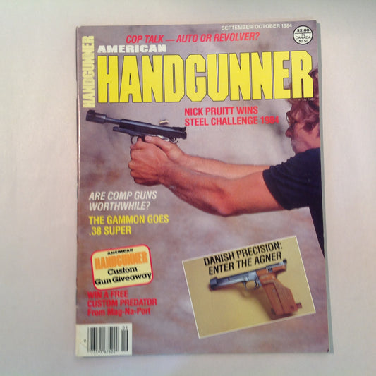 Vintage Sep/Oct 1984 American Handgunner Magazine Nick Pruitt Wins Steel Challenge 1984 Comp Guns Gammon .38 Super Danish Precision: Enter the Agner