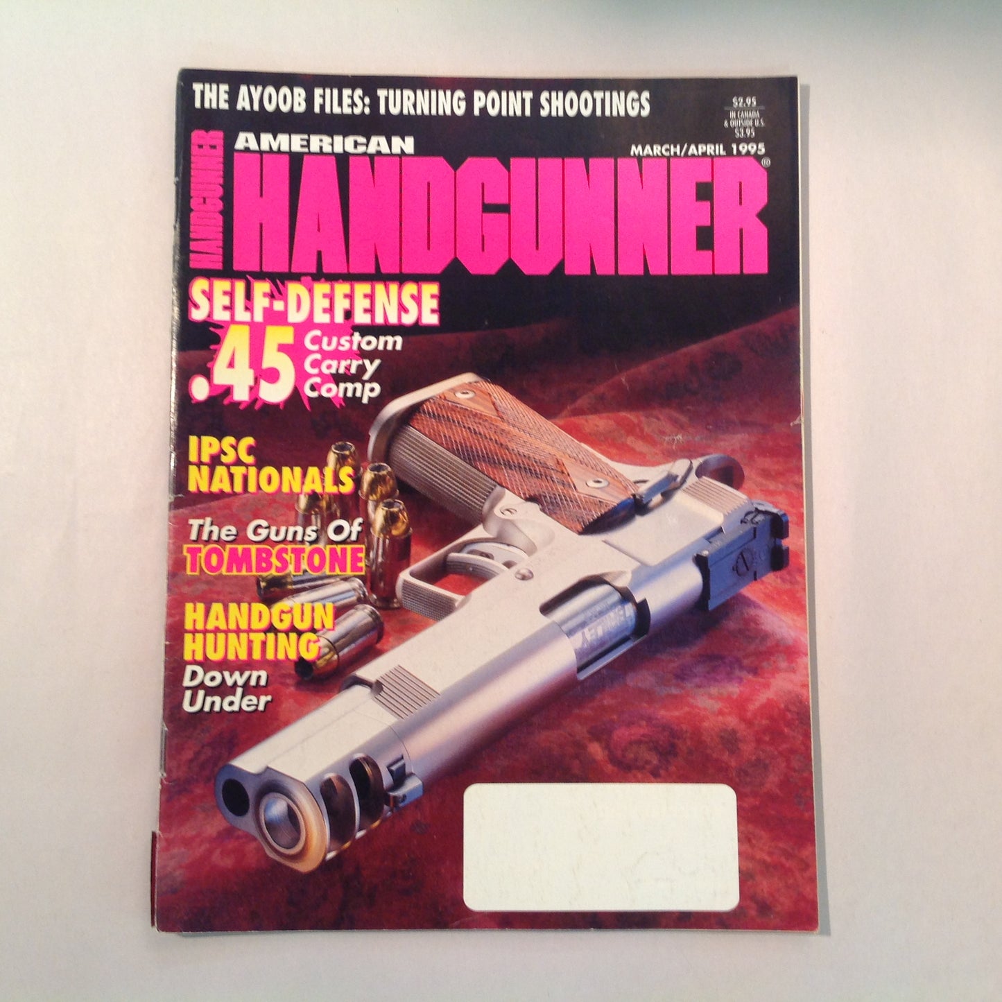 Vintage Mar/Apr 1995 American Handgunner Magazine Self-Defense .45 IPSC Nationals Guns of Tombstone Handgun Hunting Down Under