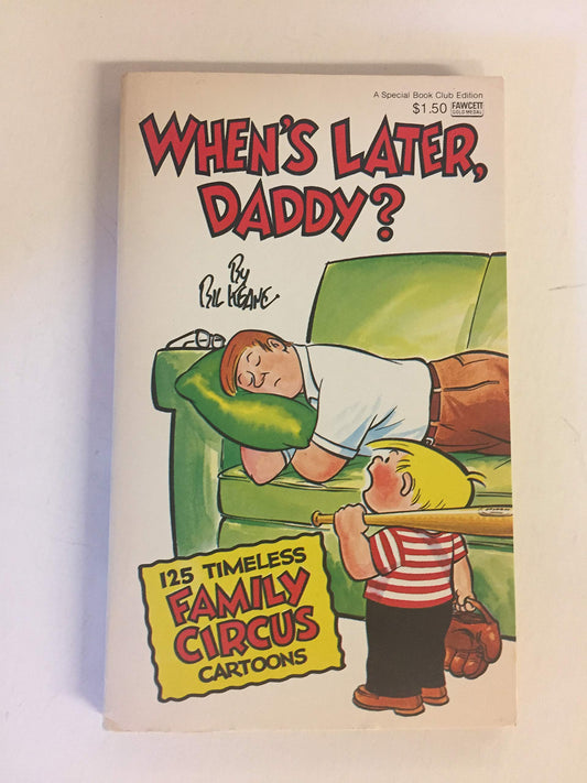 Vintage 1974 Mass Market Paperback When's Later, Daddy? 125 Timeless Family Circus Cartoons Bil Keane