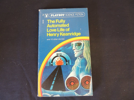 Vintage 1971 Mass Market Paperback The Fully Automated Love Life of Henry Keanridge and 12 Other Stories Playboy Press First Edition