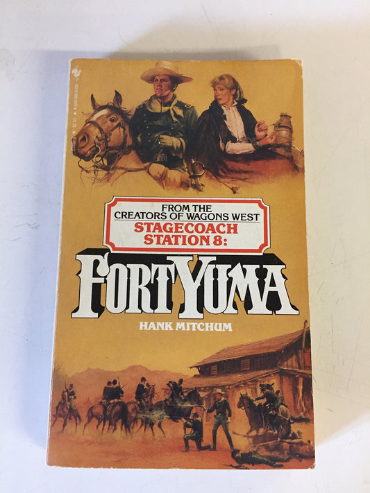 Vintage 1983 Mass Market Paperback Stagecoach Station 8: Fort Yuma Hank Mitchum Bantam Books First Edition