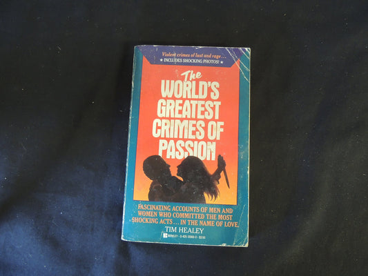 Vintage 1990 Mass Market Paperback The World's Greatest Crimes of Passion Tim Healey First Printing